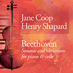 Jane Coop, Henry Shapard, Beethoven: Sonatas and Variations for Piano & Cello, Skylark 2501